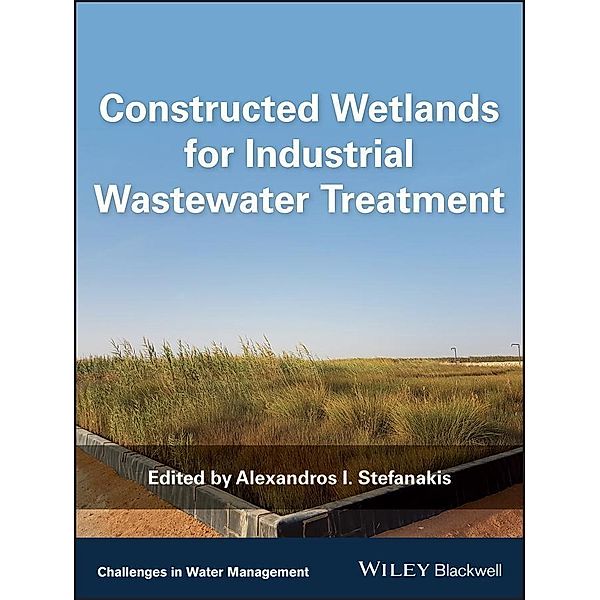 Constructed Wetlands for Industrial Wastewater Treatment / Challenges in Water Management Series