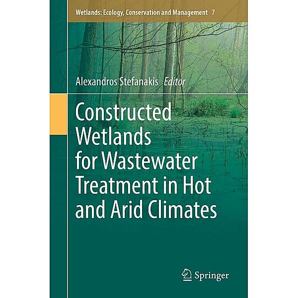 Constructed Wetlands for Wastewater Treatment in Hot and Arid Climates / Wetlands: Ecology, Conservation and Management Bd.7