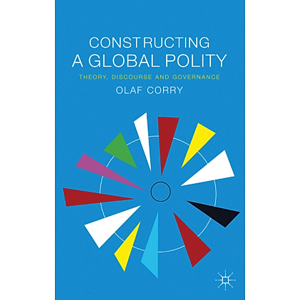 Constructing a Global Polity, Olaf Corry