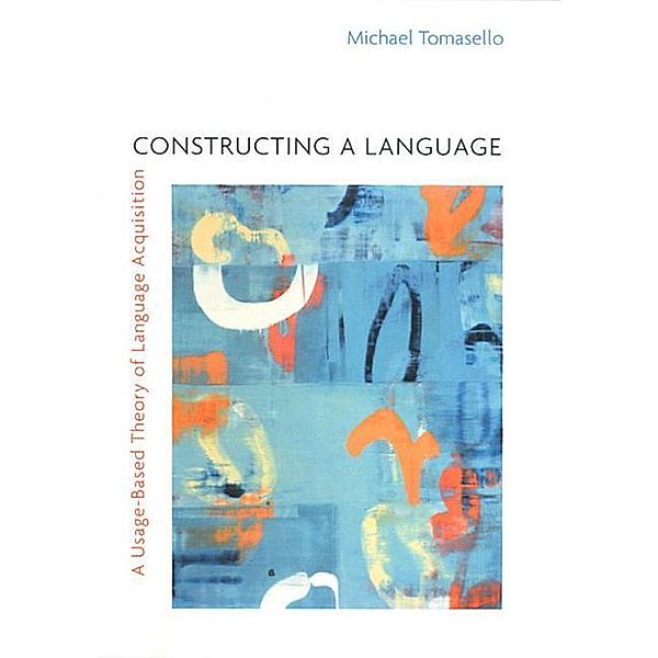 Constructing a Language, Michael Tomasello