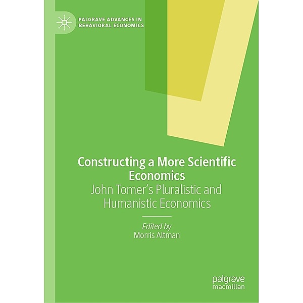 Constructing a More Scientific Economics / Palgrave Advances in Behavioral Economics