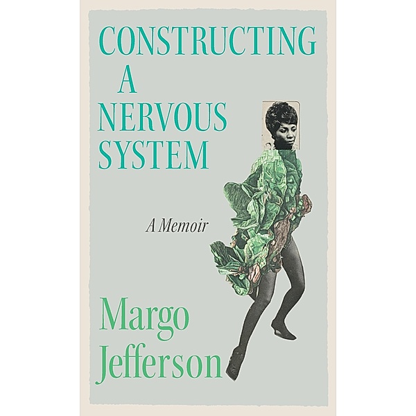 Constructing A Nervous System, Margo Jefferson
