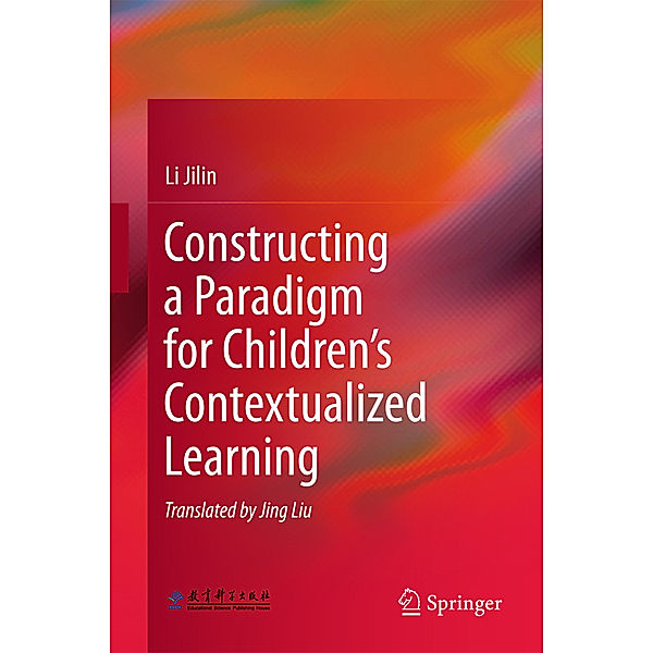 Constructing a Paradigm for Children's Contextualized Learning, Li Jilin