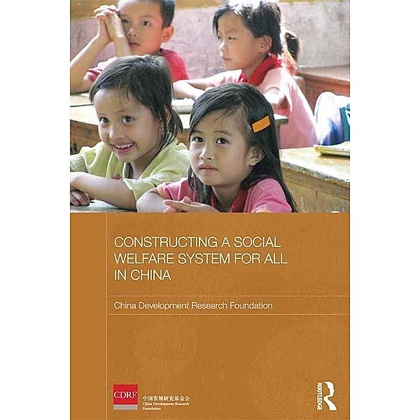 Constructing a Social Welfare System for All in China, China Development Research Foundation