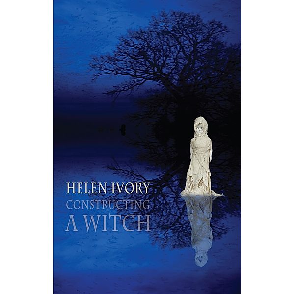 Constructing a Witch, Helen Ivory