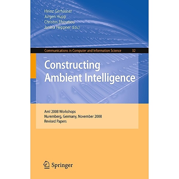 Constructing Ambient Intelligence / Communications in Computer and Information Science Bd.32
