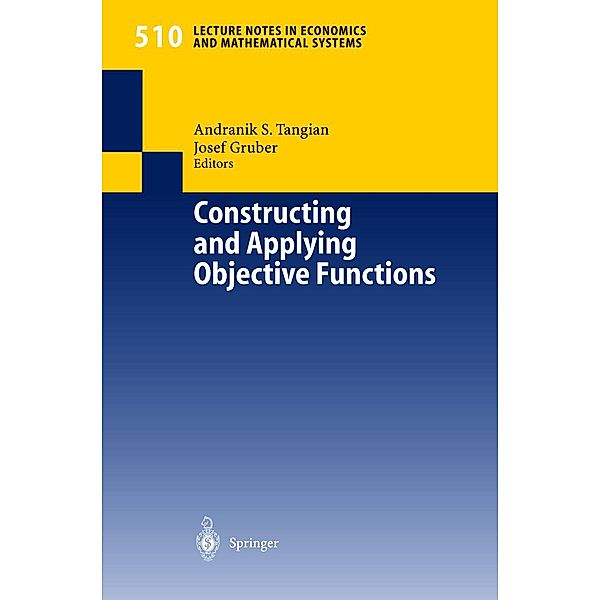 Constructing and Applying Objective Functions / Lecture Notes in Economics and Mathematical Systems Bd.510