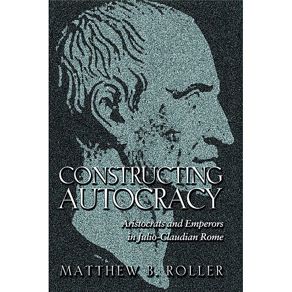 Constructing Autocracy, Matthew B. Roller