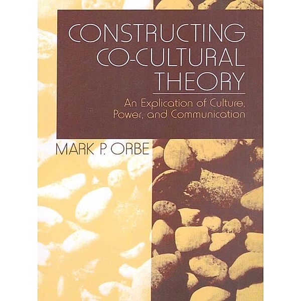 Constructing Co-Cultural Theory, Mark P. Orbe