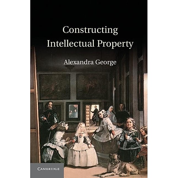 Constructing Intellectual Property, Alexandra George