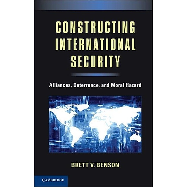 Constructing International Security, Brett V. Benson