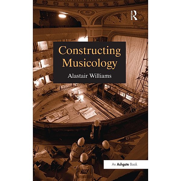 Constructing Musicology, Alastair Williams