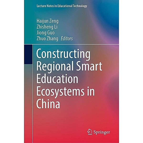 Constructing Regional Smart Education Ecosystems in China / Lecture Notes in Educational Technology