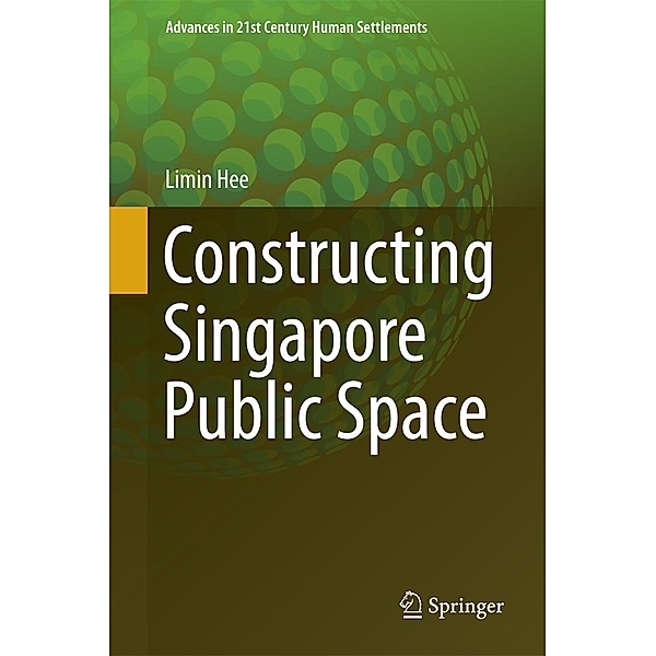 Constructing Singapore Public Space / Advances in 21st Century Human Settlements, Limin Hee
