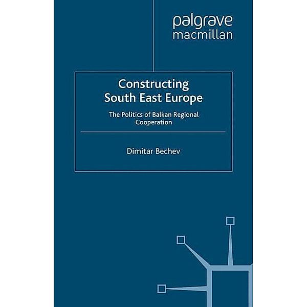 Constructing South East Europe, Dimitar Bechev