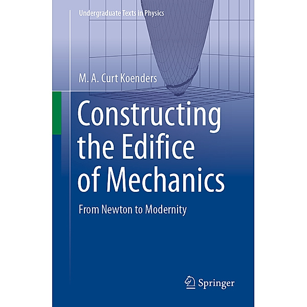 Constructing the Edifice of Mechanics, M.A. Curt Koenders
