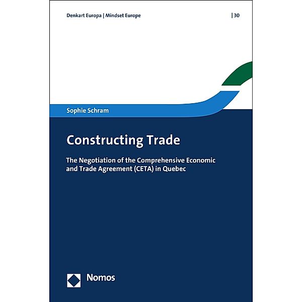 Constructing Trade / Denkart Europa. Schriften zur europäischen Politik, Wirtschaft und Kultur Bd.30, Sophie Schram