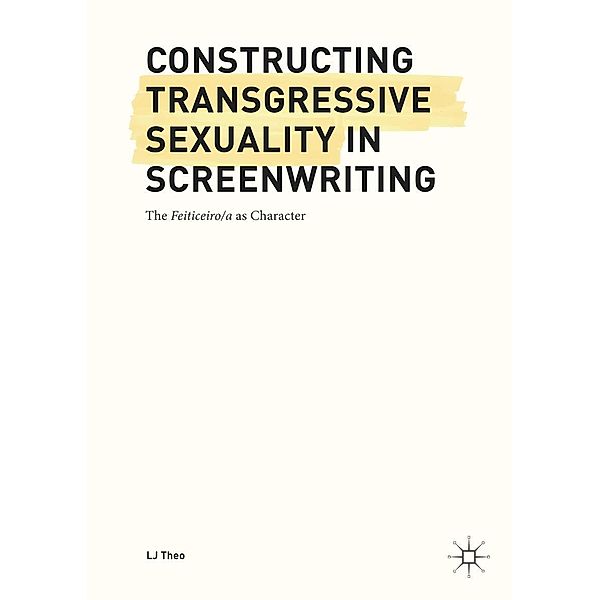 Constructing Transgressive Sexuality in Screenwriting / Progress in Mathematics, LJ Theo