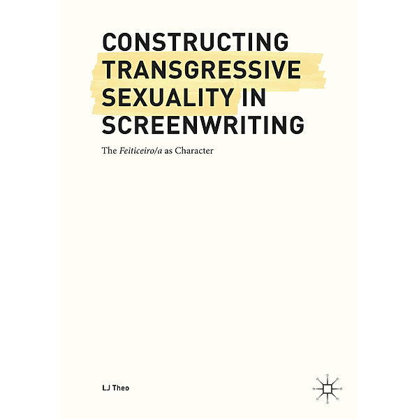 Constructing Transgressive Sexuality in Screenwriting, Lincoln John Theo