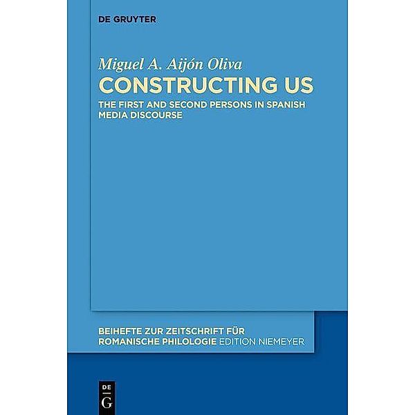 Constructing Us / Beihefte zur Zeitschrift für romanische Philologie Bd.435, Miguel A. Aijón Oliva