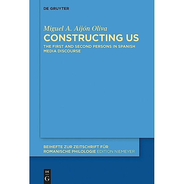 Constructing Us / Beihefte zur Zeitschrift für romanische Philologie Bd.435, Miguel A. Aijón Oliva