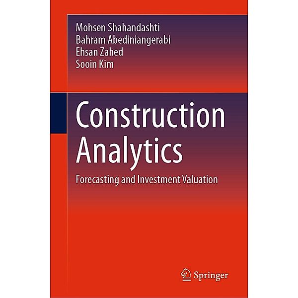 Construction Analytics, Mohsen Shahandashti, Bahram Abediniangerabi, Ehsan Zahed, Sooin Kim