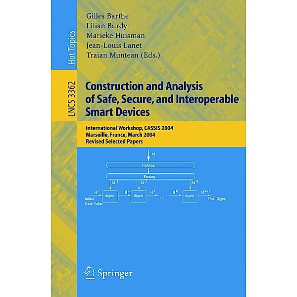 Construction and Analysis of Safe, Secure, and Interoperable Smart Devices / Lecture Notes in Computer Science Bd.3362