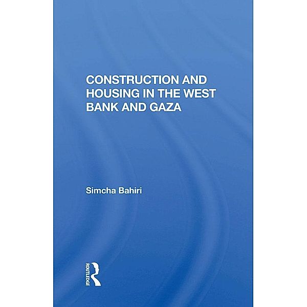 Construction and Housing in the West Bank and Gaza, Simcha Bahiri