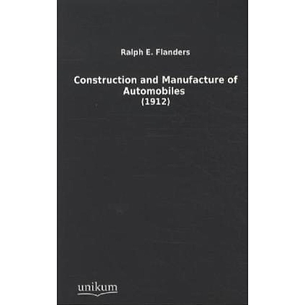 Construction and Manufacture of Automobiles, Ralph E. Flanders