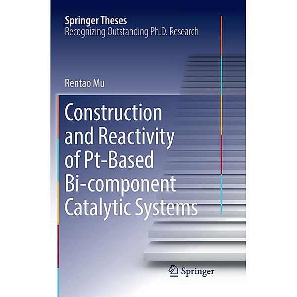 Construction and Reactivity of Pt-Based Bi-component Catalytic Systems, Rentao Mu
