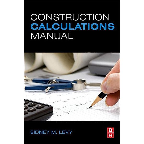 Construction Calculations Manual, Sidney M Levy