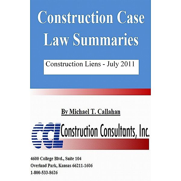 Construction Case Law Summaries: Construction Liens July 2011 / CCL Construction Consultants, Inc., Inc. CCL Construction Consultants