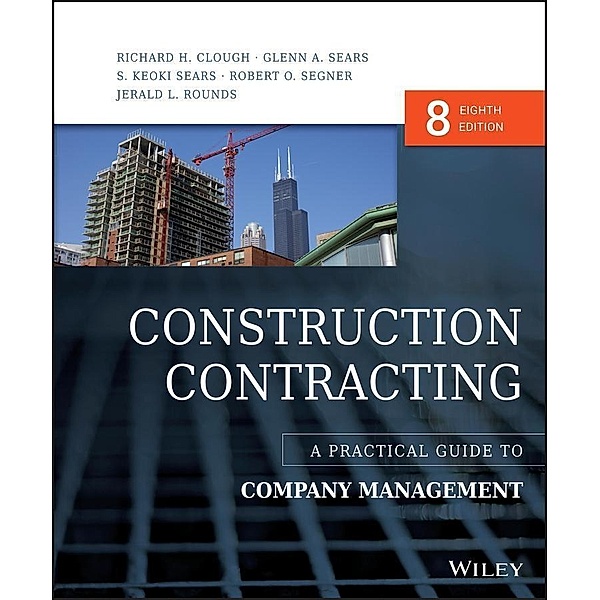 Construction Contracting, Richard H. Clough, Glenn A. Sears, S. Keoki Sears, Robert O. Segner, Jerald L. Rounds