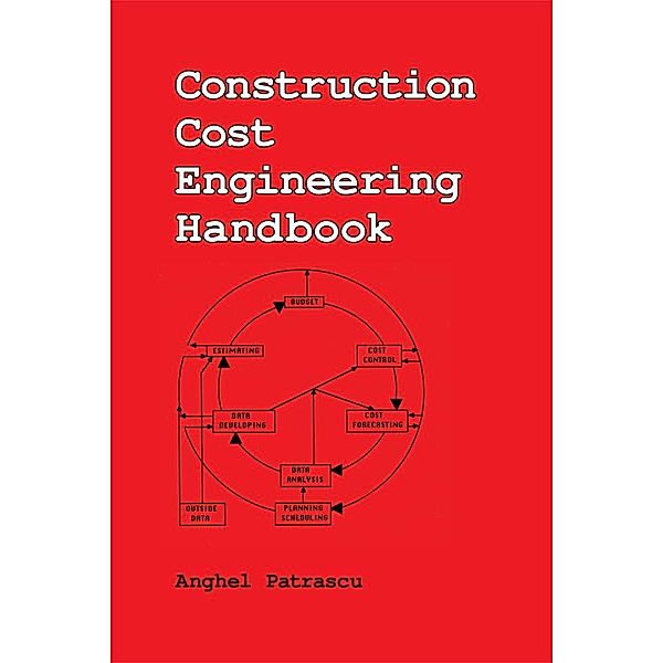 Construction Cost Engineering Handbook, Anghel Patrascu