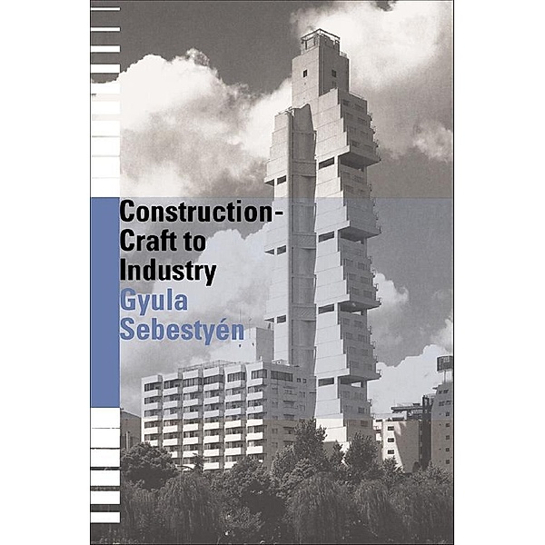 Construction - Craft to Industry, Gyula Sebestyen