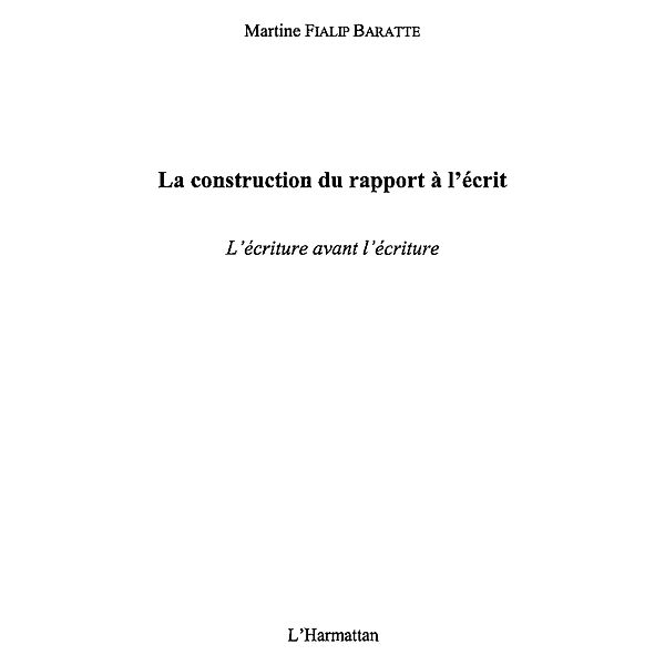 Construction du rapport a l'ecrit / Hors-collection, Fialip Baratte Martine