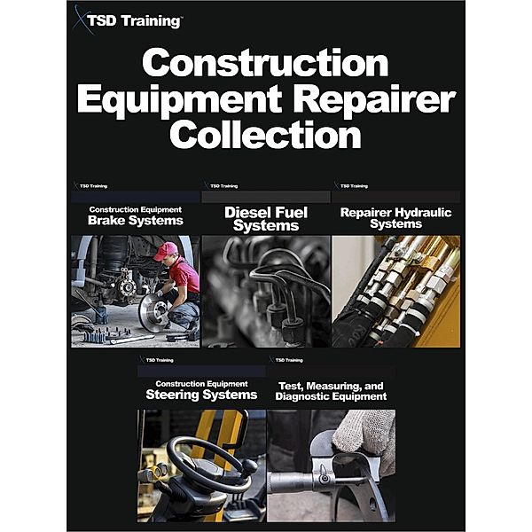 Construction Equipment Repairer Collection (Mechanics and Hydraulics) / Mechanics and Hydraulics, Tsd Training