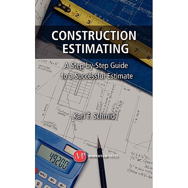 Construction Estimating, Karl F. Schmid