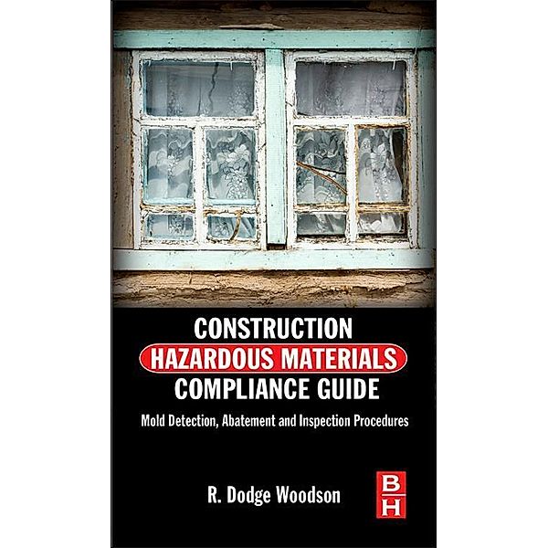 Construction Hazardous Materials Compliance Guide, R. Dodge Woodson