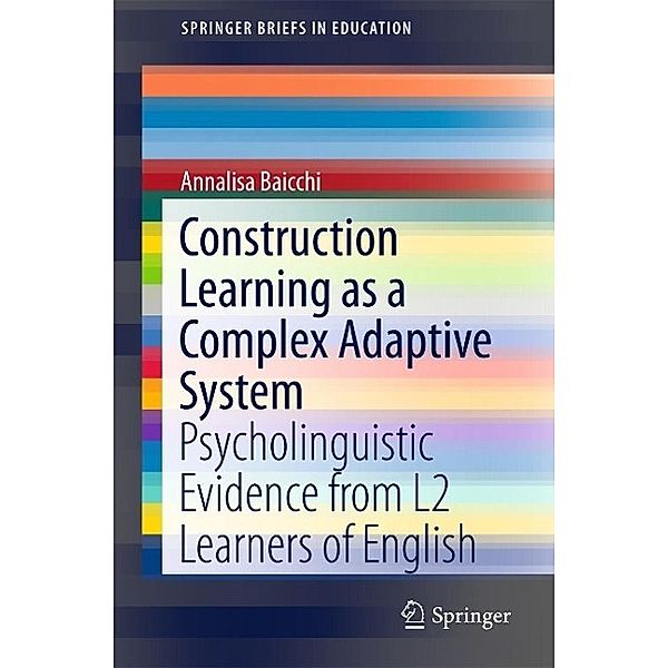 Construction Learning as a Complex Adaptive System / SpringerBriefs in Education, Annalisa Baicchi