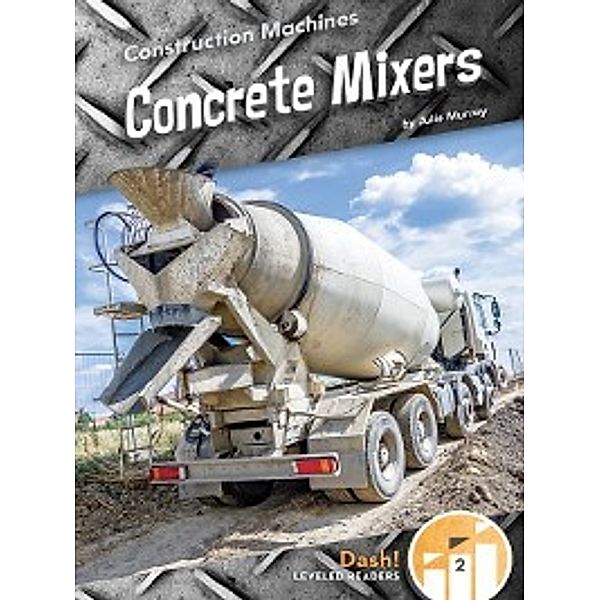 Construction Machines: Concrete Mixers, Charles Lennie