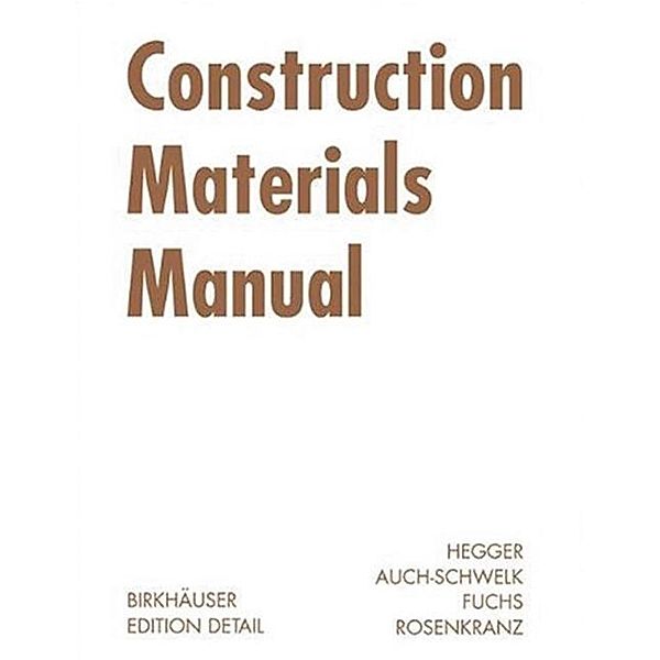 Construction Materials Manual, Manfred Hegger, Volker Auch-Schwelk, Matthias Fuchs, Thorsten Rosenkranz