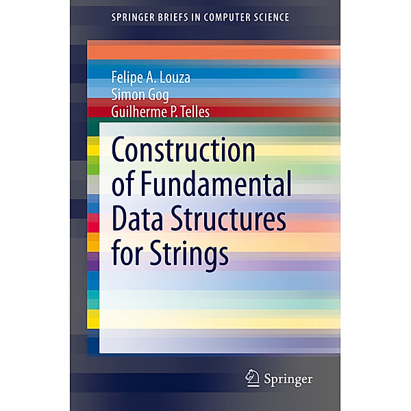 Construction of Fundamental Data Structures for Strings, Felipe A. Louza, Simon Gog, Guilherme P. Telles
