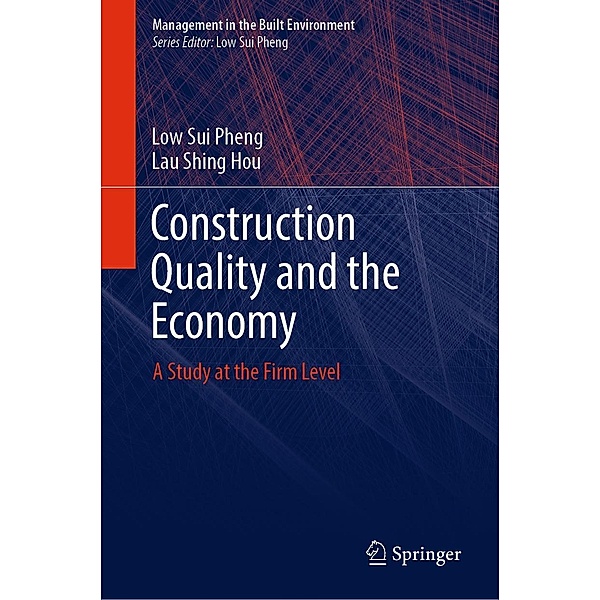 Construction Quality and the Economy / Management in the Built Environment, Low Sui Pheng, Lau Shing Hou