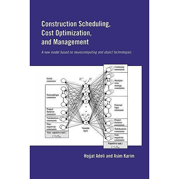 Construction Scheduling, Cost Optimization and Management, Hojjat Adeli, Asim Karim