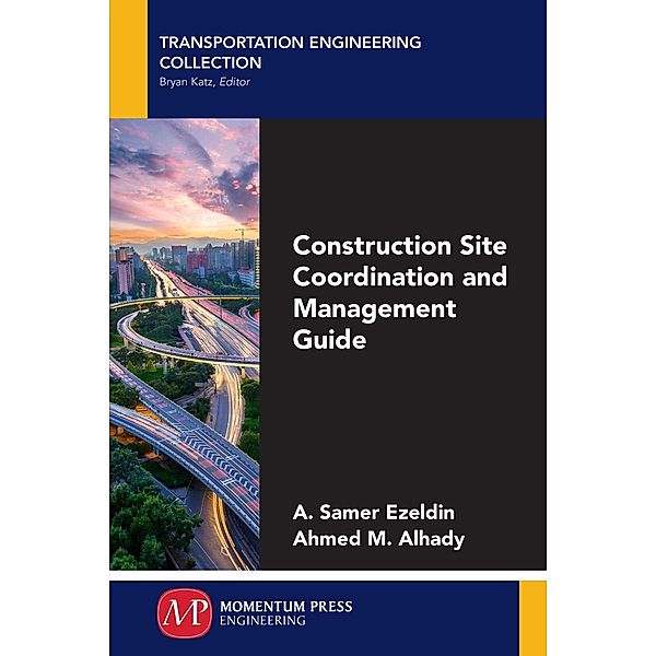 Construction Site Coordination and Management Guide, A. Samer Ezeldin, Ahmed M. Alhady