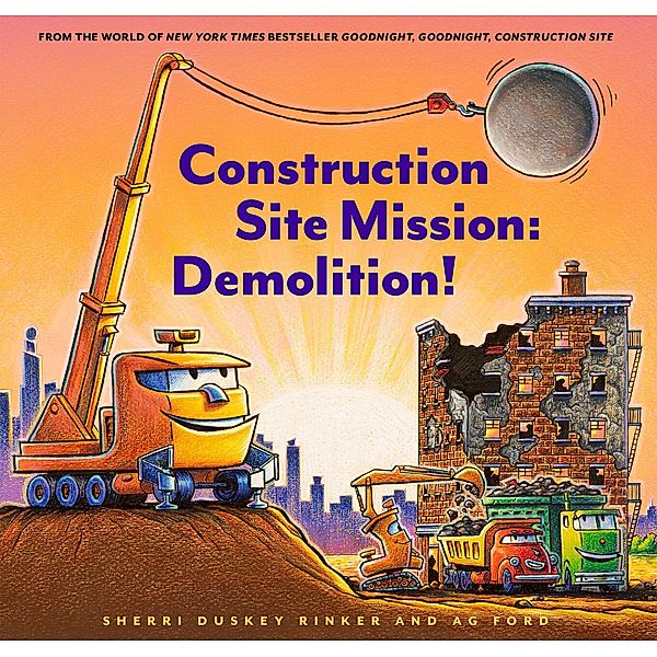Construction Site Mission: Demolition! / Goodnight, Goodnight, Construction Site, Sherri Duskey Rinker