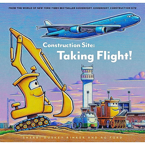 Construction Site: Taking Flight!, Sherri Duskey Rinker