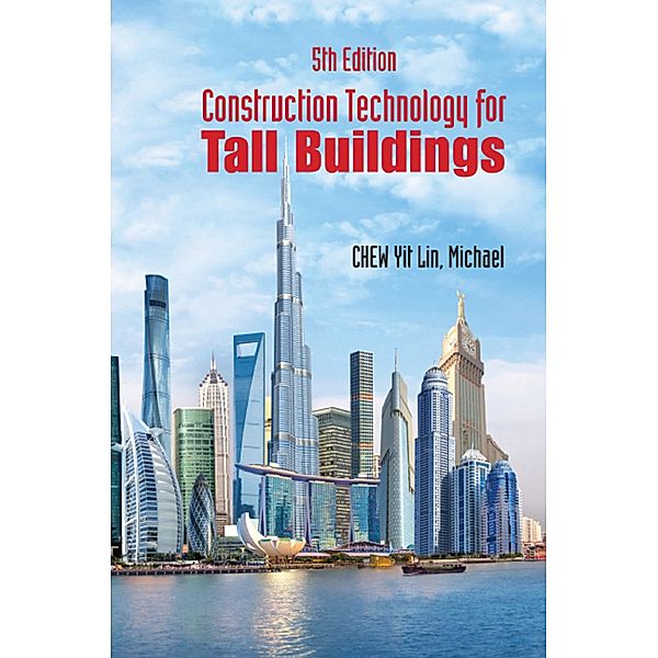 Construction Technology for Tall Buildings, Michael Yit Lin Chew