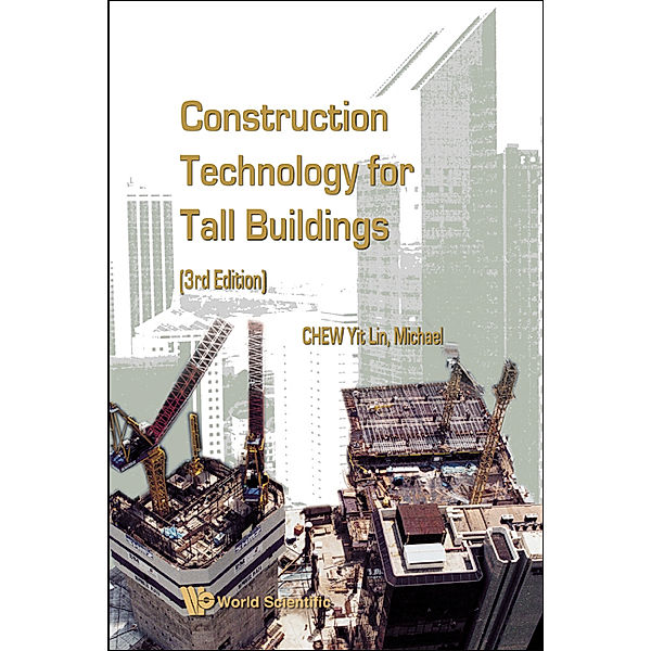 Construction Technology for Tall Buildings, Michael Yit Lin CHEW